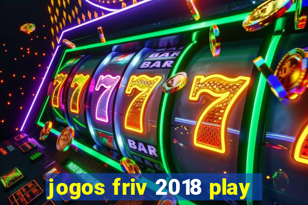 jogos friv 2018 play